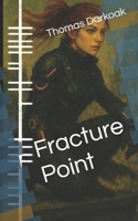 Fracture Point B0FTRZZX5Y Book Cover