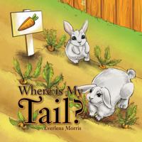 Where Is My Tail? 1456809695 Book Cover