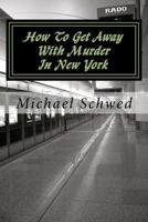 How to Get Away with Murder in New York 1539327191 Book Cover