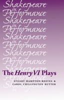 The Henry VI Plays (Shakespeare in Performance) 0719080932 Book Cover