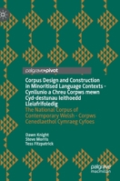 Corpus Design and Construction in Minoritised Language Contexts: The National Corpus of Contemporary Welsh 3030724832 Book Cover