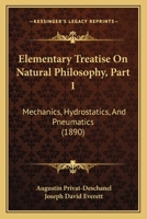 Elementary Treatise On Natural Philosophy, Part 1: Mechanics, Hydrostatics, And Pneumatics 1017583404 Book Cover
