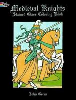 Medieval Knights Stained Glass Coloring Book 0486403653 Book Cover