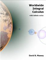 Worldwide Integral Calculus with infinite series 0984207155 Book Cover