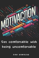MotivAction: Get comfortable with being uncomfortable B0DZTL95S7 Book Cover