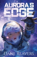 Aurora's Edge: A Space Age Adventure: Sabotage B0GM8WZ5CQ Book Cover