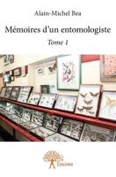 Mémoires d'un entomologiste - Tome 1 (French Edition) 2332892575 Book Cover