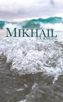 Mikhail: A Tale of Pelythia 0648907406 Book Cover
