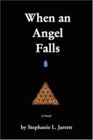 When an Angel Falls 0595428703 Book Cover