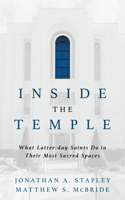 Inside the Temple: What Latter-day Saints Do in Their Most Sacred Spaces 0802886175 Book Cover