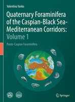 Quaternary Foraminifera of the Caspian-Black Sea-Mediterranean Corridors: Volume 1: Ponto-Caspian Foraminifera 3031123735 Book Cover