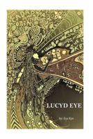 Lucyd Eye: Collection of 122 Poems 1983860840 Book Cover