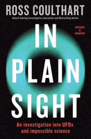 In Plain Sight: An investigation into UFOs and impossible science 1460764188 Book Cover