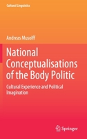 National Conceptualisations of the Body Politic: Cultural Experience and Political Imagination 9811587396 Book Cover