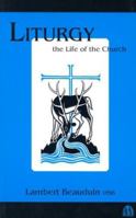 Liturgy the Life of the Church 0907077404 Book Cover