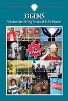 33 Gems: Wisdom for Living Pieces of Life's Puzzle 0981688551 Book Cover