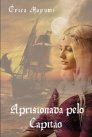 Aprisionada pelo Capitão (Amores Impossíveis) B0938T9T7Z Book Cover