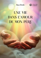 Une vie dans l'amour de mon Père (French Edition) 2823139621 Book Cover