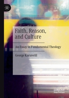 Faith, Reason, and Culture: An Essay in Fundamental Theology 3030458148 Book Cover