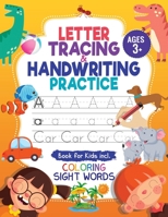 Letter Tracing & Handwriting Practice Book - for Kids: Trace Letters and Numbers Workbook of the Alphabet and Sight Words, ABC print: Preschool, Pre ... to School Children Handwriting without Tears 1661477798 Book Cover