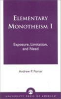 Elementary Monotheism: Exposure, Limitation, and Need (Volume I), Action and Language in Historical Religion (Volume II) 0761821139 Book Cover