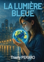 La Lumiere Bleue (French Edition) B0GZTPVCN7 Book Cover