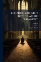 Betenden Christen Erste Bis Achte Einsamkeit, Volume 5... 1273140095 Book Cover