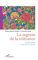 La sagesse de la tolérance: Une philosophie de générosité et de paix (French Edition) 2343146918 Book Cover