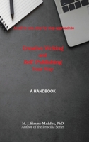 Creative Writing and Self-Publishing Your Way: A Handbook 173224068X Book Cover