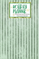 Holiday Planner: Green Glam Christmas Thanksgiving 2019 Calendar Holiday Guide Gift Budget Black Friday Cyber Monday Receipt Keeper Shopping List Meal Planner Event Tracker Christmas Card Address Wome 1702329305 Book Cover