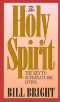The Holy Spirit: Key to Supernatural Living 0866051589 Book Cover