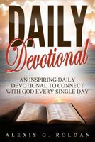 Daily Devotional: An Inspiring Daily Devotional to Connect with God Every Single Day 1541100425 Book Cover