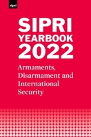 SIPRI Yearbook 2022: Armaments, Disarmament and International Security 0192883038 Book Cover