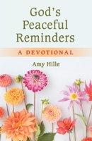 God's Peaceful Reminders: A Devotional B0CLY7B5CS Book Cover