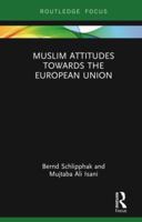 Muslim Attitudes Towards the European Union 1138607053 Book Cover