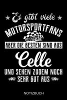 Es gibt viele Motorsportfans aber die besten sind aus Celle und sehen zudem noch sehr gut aus: A5 Notizbuch Liniert 120 Seiten Geschenk/Geschenkidee zum Geburtstag Weihnachten Ostern Vatertag Mutterta 170860362X Book Cover