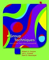 Group Techniques: How to Use Them More Purposefully 0131149881 Book Cover