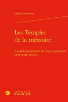 Les Temples de la Memoire: Recueils Protestants de Vies Et Portraits (Xvie-Xviie Siecles) 2406172058 Book Cover