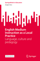 English Medium Instruction as a Local Practice: Language, culture and pedagogy 3031199030 Book Cover