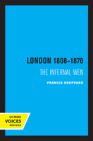 London, 1808-1870: The Infernal Wen 0520018478 Book Cover