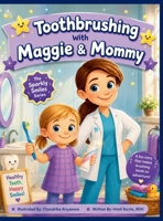 Toothbrushing with Maggie & Mommy B0C9RYV9LW Book Cover