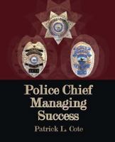 Police Chief: Managing Success 1425120695 Book Cover