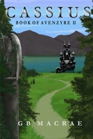 Cassius: Book of Avenzyre II 1546738819 Book Cover