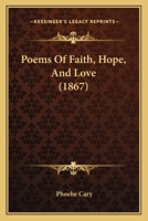 Poems Of Faith, Hope, And Love 1166983544 Book Cover