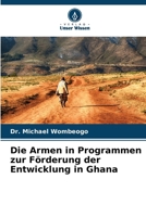 Die Armen in Programmen zur Förderung der Entwicklung in Ghana (German Edition) 6208209129 Book Cover