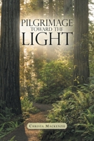 Pilgrimage Toward the Light 1973693046 Book Cover