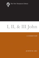 I, II, & III John: A Commentary (New Testament Library) 0664239528 Book Cover