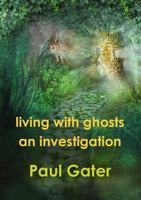 Thorndike Buckinghams - Large Print - Living with Ghosts: An Investigation (Thorndike Buckinghams - Large Print) 1291671625 Book Cover