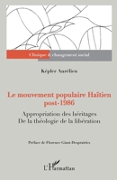 Le mouvement populaire Haïtien post-1986: Appropriation des héritages. De la théologie de la libération (Clinique Et Changement Social) (French Edition) 2140342542 Book Cover