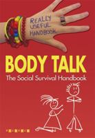 Body Talk: The Social Survival Handbook. Anita Naik 1846969530 Book Cover